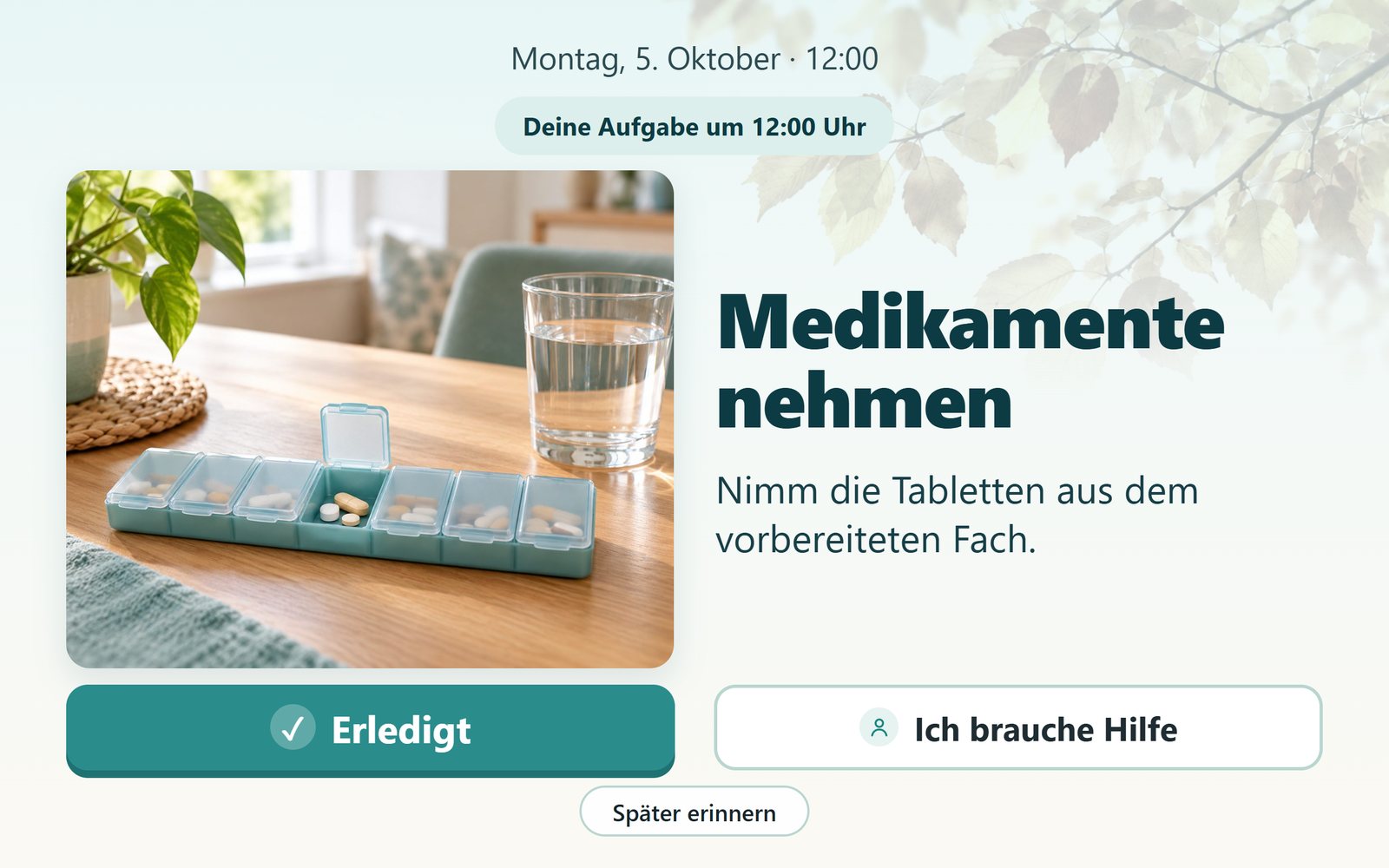 Tablet zeigt groß „Medikamente nehmen“ mit Foto vom Tablettenfach und den Knöpfen „Erledigt“ und „Ich brauche Hilfe“